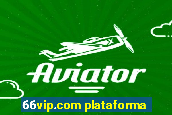 66vip.com plataforma